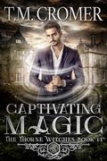 Captivating Magic by T.M. Cromer