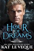 Hour of Dreams (The Unholy Angels #1) by Kat Le Veque