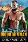 A Forbidden Bride for the Mountain Man: A Brother's Best Friend Romance (Obsessed & Possessed Mountain Men #3) by Lark Anderson