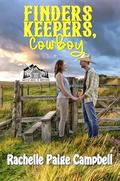 Finders Keepers, Cowboy (Match made in Montana #1) by Rachelle Paige Campbell