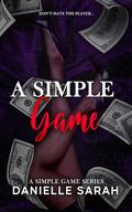 A Simple Game (A Simple Game #1) by Danielle Sarah