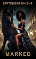 Marked: A Paranormal Romance by September Knight
