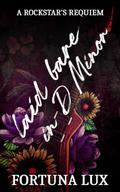 Laid Bare in D Minor: A Rockstar's Requiem by Fortuna Lux
