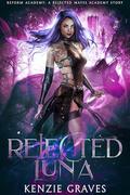 Rejected Luna (Of Shadows and Wolves #1) by Kenzie Graves