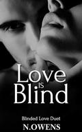 Love is Blind: Blinded Love Duet by N. Owens