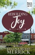 Rebuilding Joy (RenoVations #2) by Regina Rudd Merrick