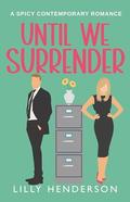 Until We Surrender (Until #2) by Lilly Henderson