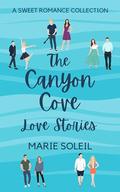 The Canyon Cove Love Stories by Marie Soleil