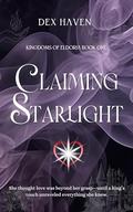 Claiming Starlight: Kingdoms of Eldoria Book One by Dex Haven