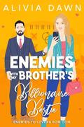 Enemies with My Brother's Billionaire Bestie: An Enemies to Lovers Rom-Com by Alivia Dawn