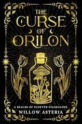 The Curse of Orilon (Realms of Elswyth #1) by Willow Asteria