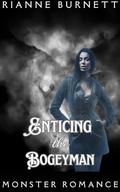 Enticing the Bogeyman: Dark Monster Romance (Romancing the Shadows #1) by Rianne Burnett