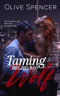 Taming the Big Bad Wolf (Working for the Big Bad Wolf #2) by Olive Spencer