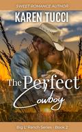 The Perfect Cowboy (Big L' Ranch #2) by Karen Tucci