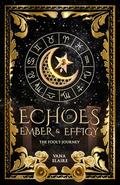 Echoes of Ember and Effigy by Vana Elaire