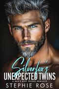 Silverfox's Unexpected Twins: A Dad's Best Friend Romance by Stephie Rose