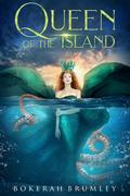 Queen of the Island (Stand Alone Paranormal Romances #1) by Bokerah Brumley