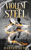 Violent Steel (The Ferric Empire #2) by Harper Lynn