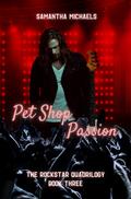 Pet Shop Passion (The Rock Star Quadrilogy #3) by Samantha C. Michaels