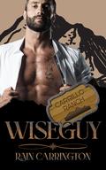 Wiseguy (Carrillo Ranch #1) by Rain Carrington