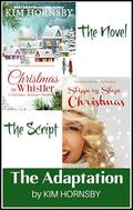 Christmas in Whistler/Slippery Slope Christmas - Novel and Script: The Adaptation of Book to Screenplay by Kim Hornsby