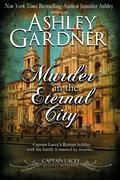 Murder in the Eternal City by Ashley Gardner, Jennifer Ashley