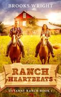 Ranch Heartbeats: Small Town Christian Romance (Getaway Ranch #1) by Brooks Wright