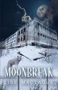 Moonbreak (Five Moons Rising #4) by Lise MacTague