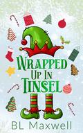 Wrapped Up In Tinsel by B.L. Maxwell