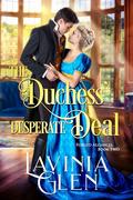 The Duchess' Desperate Deal (Forged Alliances #2) by Lavinia Glen