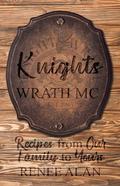 Knights Wrath MC: Recipes from Our Family to Yours by Renee Alan