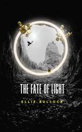 The Fate of Light by Ellie Bullock