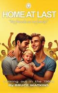 Home at Last (Coming out in the 1960's #3) by Bruce Watkins