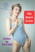 The Heart Exam by Irv O. Neil