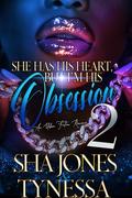 She Has His Heart But I'm His Obsession 2: An Urban Fiction Romance by Sha Jones and Tynessa