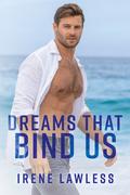 Dreams That Bind Us: A Billionaire, Paranormal, Small Town Romance (Romancing The Keys #3) by Irene Lawless