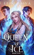 A Queen of Ice (A Trial of Sorcerers #5) by Elise Kova