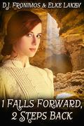 1 Falls Forward, 2 Steps Back by D.J. Fronimos, Elke Lakey