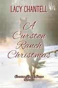 A Curston Ranch Christmas by Lacy Chantell