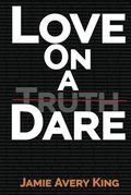Love on a Dare by Jamie Avery King