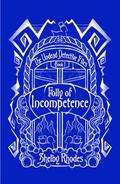 Folly of Incompetence (The Undead Detective Files #1) by Shelby Rhodes