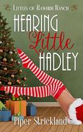 Hearing Little Hadley (Littles of Rawhide Ranch #6) by Piper Strickland