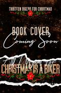 All I Want For Christmas Is A Biker (Thirteen Bikers for Christmas #7) by Janine Infante Bosco