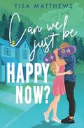 Can We Just Be Happy Now? (Finding Home #3) by Tisa Matthews