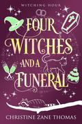 Four Witches and a Funeral (Witching Hour #9) by Christine Zane Thomas