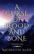 A Curse of Blood and Bone (The Ozero Curse) (The Ozero Curse #2) by Nicolette Elzie