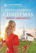 Rediscovering Christmas: An Uplifting Inspirational Romance (Hope Crossing #6) by Mindy Obenhaus