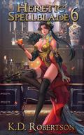 Heretic Spellblade 6 by K.D. Robertson