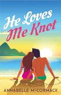 He Loves Me Knot (Wanderlust #2) by Annabelle McCormack