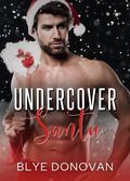 Undercover Santa by Blye Donovan